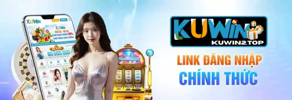 Khuyến Mãi KUWIN2 – Nhận Thưởng Hấp Dẫn Ngay Hôm Nay